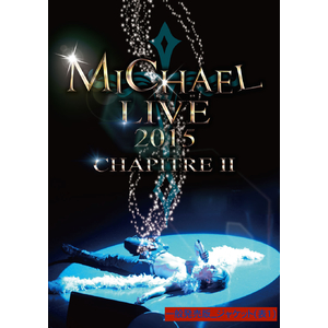 LIVE DVD【MICHAEL LIVE 2015 第二章】＜通常版＞